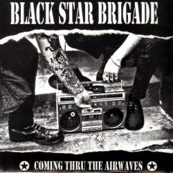 Black Star Brigade : Comin' Thru the Airwaves